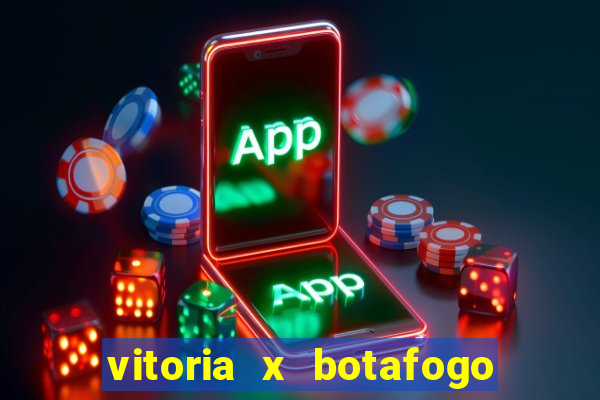 vitoria x botafogo sp futemax